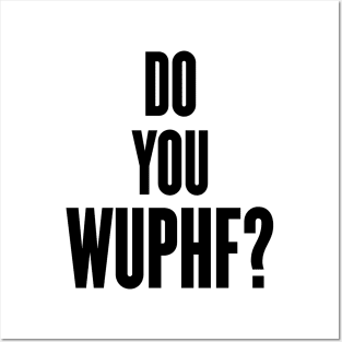 Do You Wuphf Posters and Art